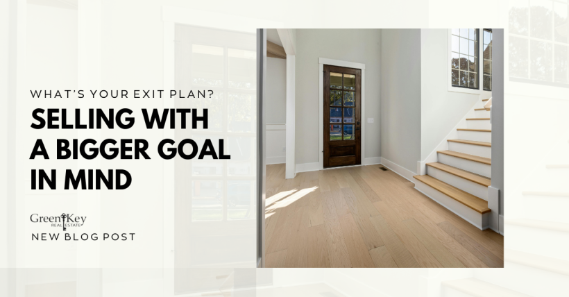 What’s Your Exit Plan? Selling with a Bigger Goal in Mind
